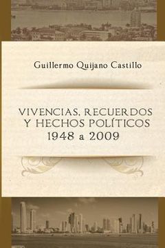portada Vivencias, recuerdos y hechos politicos: 1948 a 2009