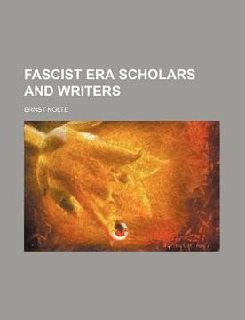 portada fascist era scholars and writers: ernst nolte
