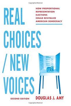 portada Real Choices / new Voices: How Proportional Representation Elections Could Revitalize American Democracy (en Inglés)