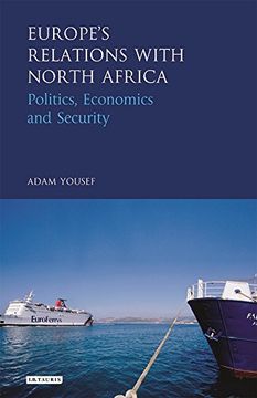 portada Europe's Relations with North Africa: Politics, Economics and Security (Library of European Studies)