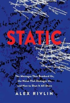 portada Static: The Messages That Bombard us, the Noise That Damages us, and how to Shut it all Down (en Inglés)