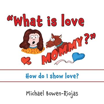 portada What is Love Mommy?  How do i Show Love? (Fruits of the Holy Spirit) (libro en Inglés)