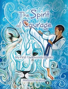 portada The Spirit of Courage: My First Tae Kwon Do Books