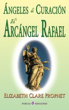 portada Angeles de Curacion. El Arcangel Rafael (in Spanish)