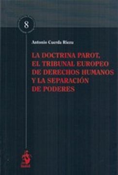portada La Doctrina Parot, El Tribunal Europeo De Derechos Humanos Y La SeparaciÓn De Poderes (in Spanish)