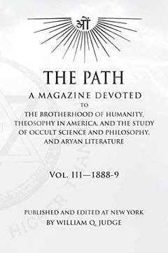 portada The Path: Volume 3: A Magazine Dedicated to the Brotherhood of Humanity, Theosophy in America, and the Study of Occult Science and Philosophy, and Aryan Literature