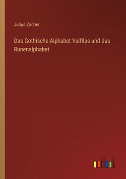 portada Das Gothische Alphabet Vulfilas und das Runenalphabet (en Alemán)