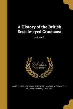 portada A History of the British Sessile-eyed Crustacea; Volume 2 (en Inglés)