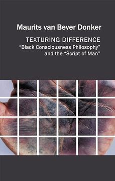 portada Texturing Difference: "Black Consciousness Philosophy" and the "Script of Man" (Critical South) (en Inglés)