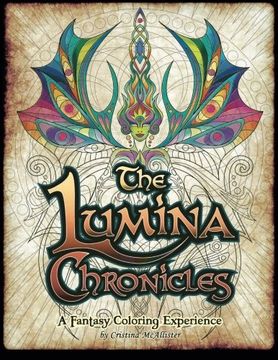 portada The Lumina Chronicles: A Fantasy Coloring Experience: Volume 1 (en Inglés)