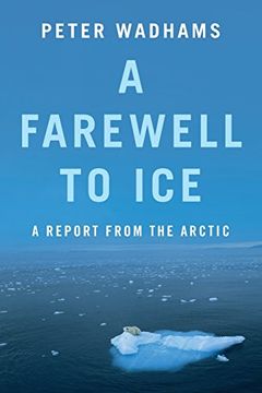 portada A Farewell to Ice: A Report from the Arctic (in English)