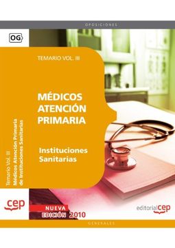 médicos atención primaria de instituciones sanitarias. temario vol. iii.