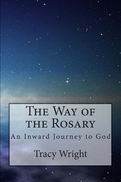 portada The Way of the Rosary: An Inward Journey to God (en Inglés)