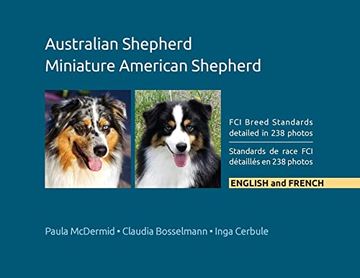 portada Australian Shepherd, Miniature American Shepherd: Fci Breed Standards Detailed in 238 Photos, English and French 