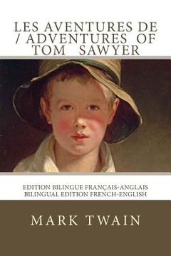 portada Les aventures de Tom Sawyer / The adventures of Tom Sawyer: Edition bilingue français-anglais / Bilingual edition French-English