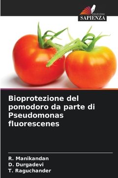 portada Bioprotezione del pomodoro da parte di Pseudomonas fluorescenes (en Italiano)