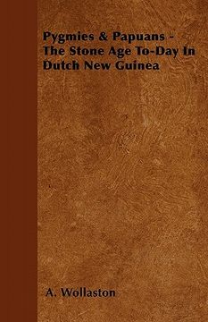 portada pygmies & papuans - the stone age to-day in dutch new guinea (en Inglés)
