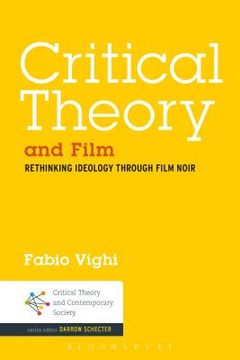 portada Critical Theory and Film: Rethinking Ideology Through Film Noir (en Inglés)