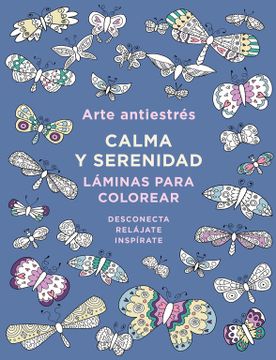 portada Arte Antiestrés: Calma y Serenidad. Láminas Para Colorear (in Spanish)
