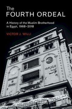 portada The Fourth Ordeal: A History of the Muslim Brotherhood in Egypt, 1968-2018 (en Inglés)