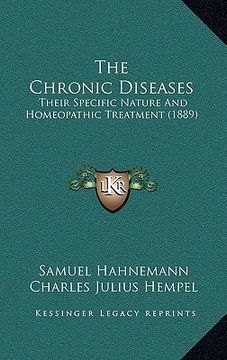 portada the chronic diseases: their specific nature and homeopathic treatment (1889) (en Inglés)