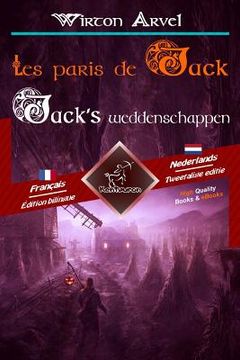 portada Les paris de Jack - Jack's weddenschappen: Bilingue avec le texte parallèle - Tweetalig met parallelle tekst: Français - Néerlandais / Frans - Nederla