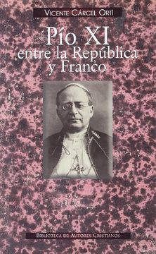 portada Pío xi Entre la República y Franco: Angustia del Papa Ante la Tragedia Española (in Spanish)