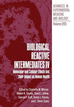 portada Biological Reactive Intermediates IV: Molecular and Cellular Effects and Their Impact on Human Health (en Inglés)