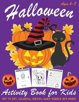 portada Halloween Activity Book for Kids: Kids Halloween Book - A Fun Book Filled With Dot to Dot, Coloring, Mazes, Word Search and More - Boys, Girls and Tod (en Inglés)
