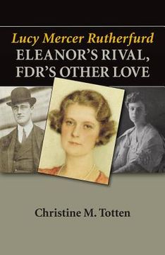 portada Lucy Mercer Rutherfurd: Eleanor's Rival, Fdr's Other Love (en Inglés)
