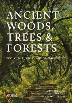 portada Ancient Woods, Trees and Forests: Ecology, History and Management (en Inglés)