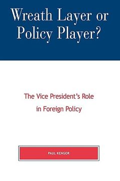 portada wreath layer or policy player?: the vice president's role in foreign affairs