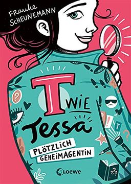 portada T wie Tessa (Band 1) - Plötzlich Geheimagentin! Lustiger Agentenroman für Kinder ab 11 Jahre (en Alemán)