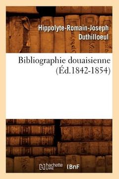 portada Bibliographie Douaisienne (Éd.1842-1854) (en Francés)