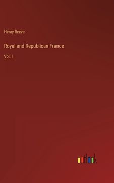 portada Royal and Republican France: Vol. I (in English)