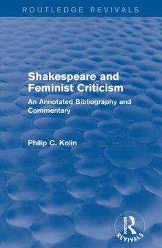 portada Routledge Revivals: Shakespeare and Feminist Criticism (1991): An Annotated Bibliography and Commentary (in English)