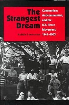 portada the strangest dream: communism, anti-communism, and the u.s. peace movement, 1945-1963 (en Inglés)