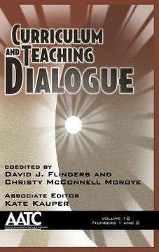 portada Curriculum and Teaching Dialogue Volume 18, Numbers 1 & 2, 2016 (HC) (en Inglés)