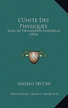 portada l'unite des physiques: essai de philosophie naturelle (1874) (en Inglés)