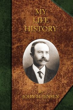 portada My Life History: Johan Marinus Jensen, 1863-1948 (in English)