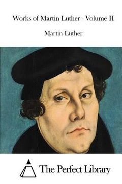 portada Works of Martin Luther - Volume II (en Inglés)