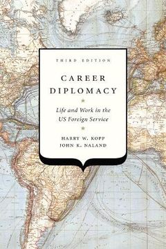 portada Career Diplomacy: Life and Work in the us Foreign Service, Third Edition (en Inglés)