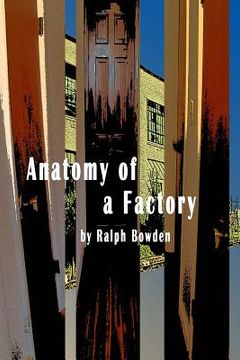 portada Anatomy of a Factory (en Inglés)
