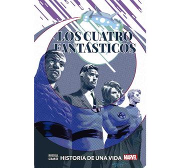 portada LOS CUATRO FANTÁSTICOS: HISTORIA DE UNA VIDA (100% MARVEL) - HC: Pasta Dura en Español (in Spanish)