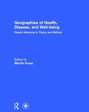 portada Geographies of Health, Disease and Well-Being: Recent Advances in Theory and Method (in English)