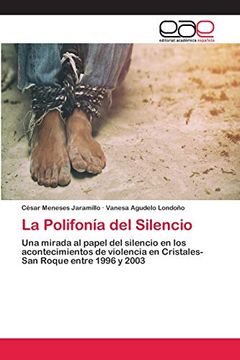 portada La Polifonía del Silencio: Una Mirada al Papel del Silencio en los Acontecimientos de Violencia en Cristales-San Roque Entre 1996 y 2003