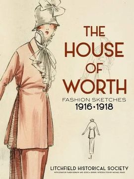 portada The House of Worth: Fashion Sketches, 1916-1918 (en Inglés)