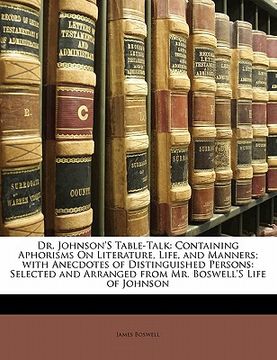 portada dr. johnson's table-talk: containing aphorisms on literature, life, and manners; with anecdotes of distinguished persons: selected and arranged (en Inglés)