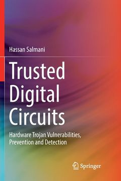 portada Trusted Digital Circuits: Hardware Trojan Vulnerabilities, Prevention and Detection (in English)