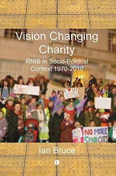 portada Vision Changing Charities: Rnib History in Socio-Political Context, 1970-2010 (en Inglés)